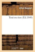 Tout Ou Rien 2012970664 Book Cover