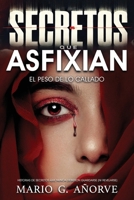 Secretos que Asfixian: El peso de lo callado (Spanish Edition) B0DRG736H9 Book Cover