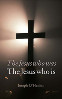 Jesus Who Was, Jesus Who Is 185607479X Book Cover