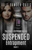 Suspended Entrapment (The Past Life Prism Series) 1955265275 Book Cover