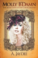Molly B'Damn: The Silver Dove of the Coeur D'Alenes 1636301150 Book Cover