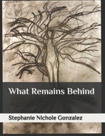 What Remains Behind B099WQZ1LW Book Cover