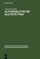 Altisraelitische Kultst�tten 3111277828 Book Cover