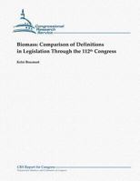 Biomass: Comparison of Definitions in Legislation Through the 112th Congress 1481070541 Book Cover