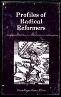 Profiles of radical reformers: Biographical sketches from Thomas Müntzer to Paracelsus 0836112504 Book Cover