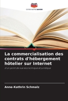La commercialisation des contrats d'hébergement hôtelier sur Internet (French Edition) 6630148126 Book Cover