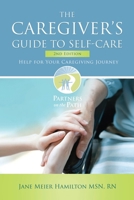 The Caregiver's Guide to Self-Care: Help For Your Caregiving Journey 2nd Edition B0CPSCQM8V Book Cover