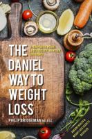 The Daniel Way to Weight Loss by Philip Bridgeman Nd. Bsc.: A 10 Day Quick Weight Loss & Detox Plan with a Difference 0995421579 Book Cover