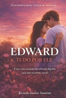 Edward: Tudo Por Ele (Portuguese Edition) 8554540670 Book Cover