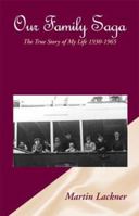 Our Family Saga: The True Story of My Life, 1930-1965 0738812757 Book Cover