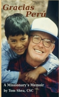 Gracias Perú: A Missionary's Memoir 1949596184 Book Cover
