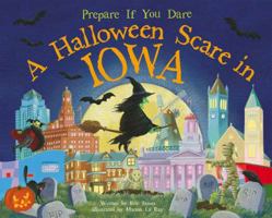 A Halloween Scare in Iowa: Prepare If You Dare 1492605948 Book Cover