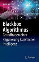 Blackbox Algorithmus – Grundfragen einer Regulierung Künstlicher Intelligenz 3662590093 Book Cover