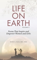 Life on Earth, Volume II : Poems That Inspire and Empower Women and Girls 1971326259 Book Cover