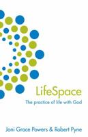 Lifespace: The practice of life with God 0830744533 Book Cover