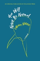You Will Never Be Normal 1945233087 Book Cover