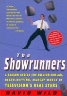 The Showrunners: A Season Inside the Billion-Dollar, Death-Defying, Madcap World of Television's Real Stars 0060932023 Book Cover