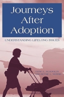 Journeys After Adoption: Understanding Lifelong Issues 0897898168 Book Cover