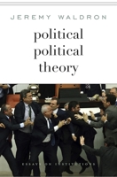 Political Political Theory: Essays on Institutions 0674743857 Book Cover