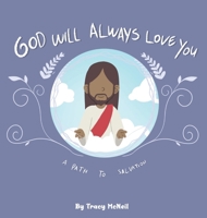 God Will Always Love You: A Path to Salvation B0CVSKM7SY Book Cover