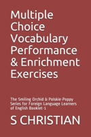 Multiple Choice Vocabulary Performance & Enrichment Exercises: The Smiling Orchid & Polskie-Poppy Series for Foreign Language Learners of English Book B0915H2YRD Book Cover