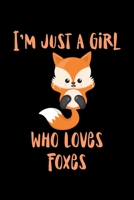 Just a Girl Who Loves Foxes: Foxes Notebook | Cute Gift for Girls and Women (120 Lined Pages, 6" x 9”) 1697217257 Book Cover