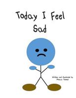 Today I Feel Sad 0692447709 Book Cover