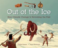 Out of the Ice: How Climate Change Is Revealing the Past 1771387319 Book Cover