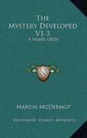 The Mystery Developed V1-3: A Novel 1167245679 Book Cover