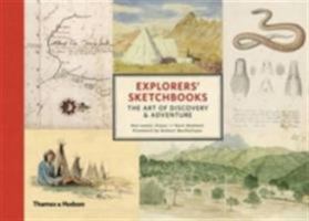 Explorers' Sketchbooks: The Art of Discovery & Adventure 1452158274 Book Cover