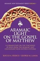 Aramaic Light on the Gospel of Matthew 0963129260 Book Cover
