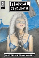 Rebel Angel: She Talks To An Angel B0GRB2VSMV Book Cover