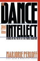 The Dance of the Intellect: Studies in the Poetry of the Pound Tradition (Avant-Garde & Modernism Studies) 0521347564 Book Cover