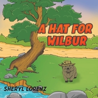 A Hat for Wilbur 1528930800 Book Cover