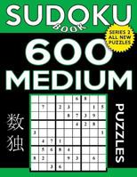 Sudoku Book 600 Medium Puzzles: Sudoku Puzzle Book With Only One Level of Difficulty 154645019X Book Cover