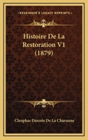 Histoire De La Restoration V1 (1879) 1167707222 Book Cover