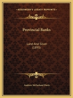 Provincial Banks: Land and Silver 1240002750 Book Cover