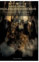 Louis Vierne: Der Klang von Notre-Dame: Ein Leben zwischen Klangfarben und Tragödien (German Edition) 3384458982 Book Cover