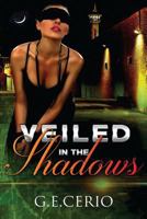 Veiled in the Shadows 1514223066 Book Cover