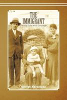 The Immigrant: Facing Life with Courage 1462022871 Book Cover