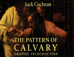 The Pattern Of Calvary: Graphic Introduction B0GW9MBSK5 Book Cover