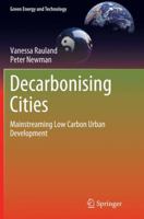 Decarbonising Cities: Mainstreaming Low Carbon Urban Development (Green Energy and Technology) 3319155059 Book Cover