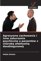 Agresywne zachowania i inne zaburzenia psychiczne u pacjentów z choroba afektywna dwubiegunowa (Polish Edition) 6630040945 Book Cover