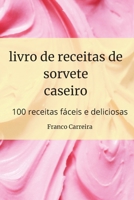 livro de receitas de sorvete caseiro 180465650X Book Cover