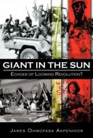 Giant in the Sun: Echoes of Looming Revolution? 1477218696 Book Cover