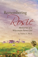 Remembering Rosie: Memories of a Wisconsin Farm Girl 1662430507 Book Cover