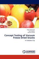Concept Testing of Vacuum Freeze Dried Snacks 3659165085 Book Cover
