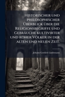 Historischer Und Philosophischer Überblick Über Die Religionsbegriffe ... Kultivirter Und Roher Völker In Der Alten Und Neuen Zeit... 1271781840 Book Cover