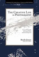 The Creative Life in Photography 1888803983 Book Cover