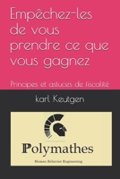Empêchez les de vous prendre ce que vous gagnez: Principes et astuces de fiscalité 1794648348 Book Cover